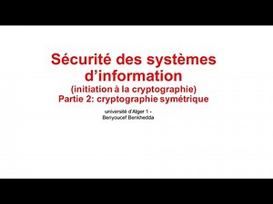 Initiation à la cryptographie - partie2: cryptographie symétrique