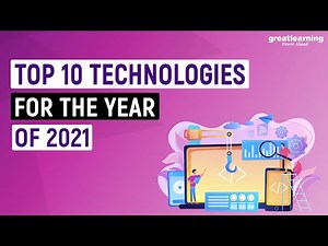 Top 10 Technologies for the year of 2021 | Artificial Intelligence | Data Analytics | Great Learning