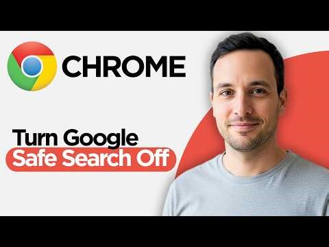 How to Turn Google Safe Search Off (2026 Step by Step Guide)