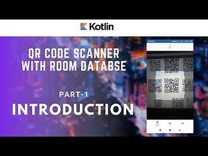 Part 1 of 8 - Introduction - QR Code Scanner - Android Kotlin Tutorials