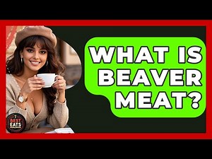 What Is Beaver Meat? - Best Eats Worldwide