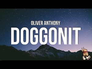 Oliver Anthony - Doggonit (Lyrics)