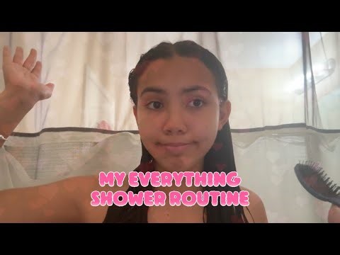 MY EVERYTHING SHOWER ROUTINE