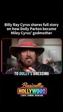 Billy Ray Cyrus reveals how Dolly Parton became Miley Cyrus’ godmother