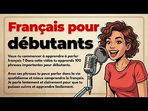 100 Phrases Every French Beginner Should Know, EXPLAINED