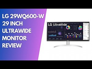 LG 29WQ600-W 29 Inch Monitor Review: Immersive & Versatile Display Experience