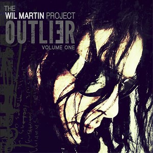 The Wil Martin Project - Outlier: Volume One
