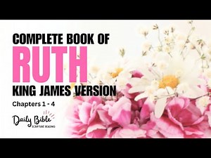 THE BOOK OF RUTH | Full KJV Audio Reading | Faith, Loyalty, and Redemption | 1–4