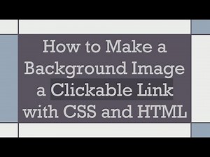 How to Make a Background Image a Clickable Link with CSS and HTML