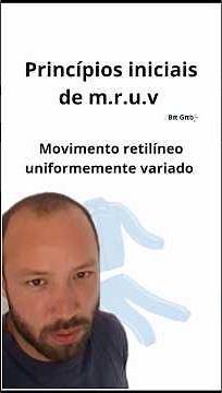 Initial explanations about uniformly accelerated rectilinear motion (MRUV) #physics