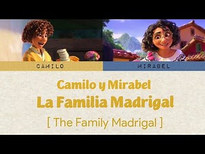Mirabel y Camilo – Familia Madrigal [The Family Madrigal] (Versión Corta / Short Version) (Reupload)