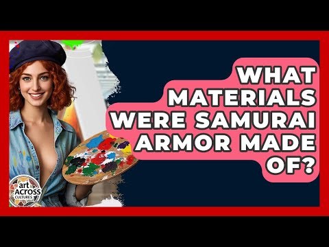 What Materials Were Samurai Armor Made Of? - Art Across Cultures