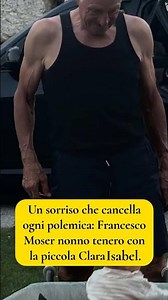 A smile that clears away all controversy: Francesco Moser, a tender grandfather with little Clara...