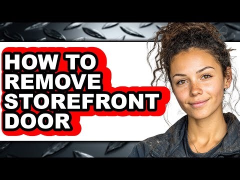 How to Remove Storefront Door (full Guide)