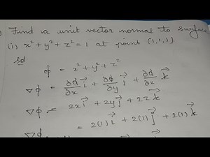 Find the unit vector normal to surface x^2 + y^2 + z^2=1 at point (1,1,1), try hard, easy solving...