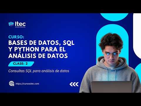 CLASE 02 - BASES DE DATOS, SQL Y PYTHON PARA EL ANÁLISIS DE DATOS