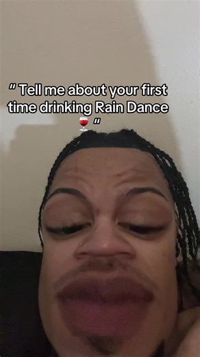 Memorable Moments: My First Time Drinking Rain Dance
