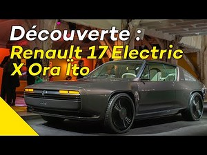 Présentation de la Renault 17 Electric Restomod X Ora Ïto