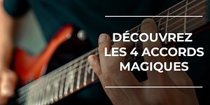 Accord Magique de Guitare : 4 Accords = plus de 100 Morceaux
