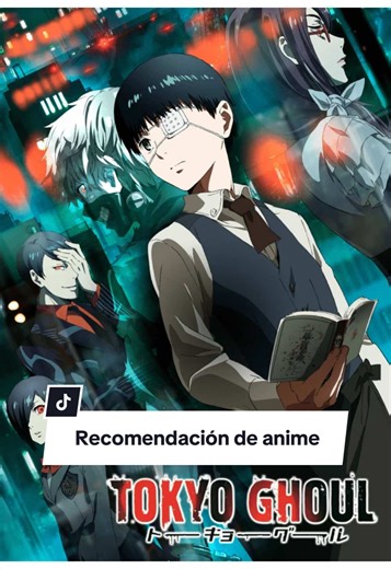 Recomendación de anime #anime #veranime #tokyoghoul #kenkaneki