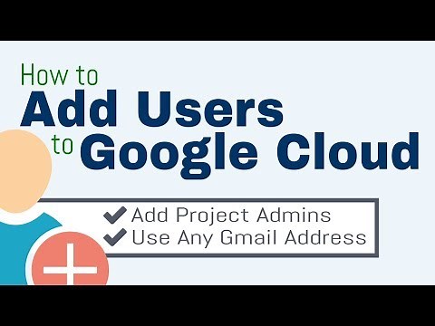 How to Add Users to Google Cloud Projects