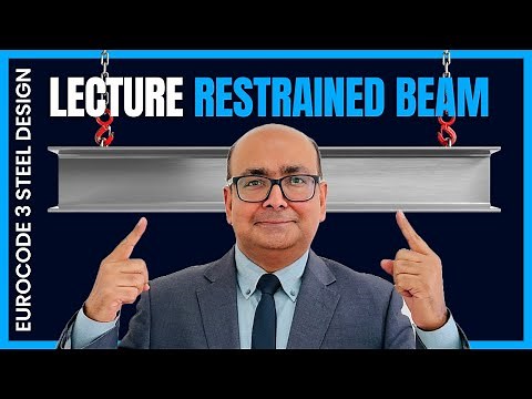 11 Restrained Beam Lecture | Eurocode 3 Steel Design series