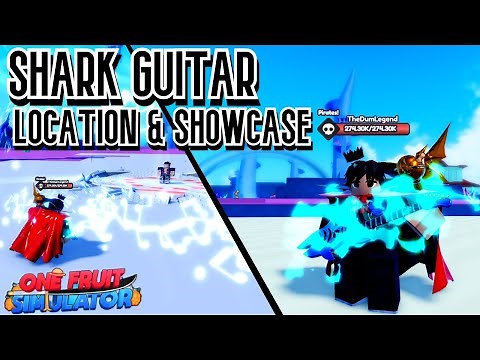 SHARK GUITAR LOCATION & SHOWCASE (One Fruit Simulator)