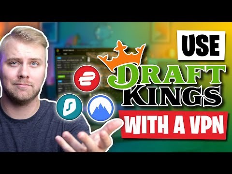 How Do I Get Around DraftKings With a VPN?