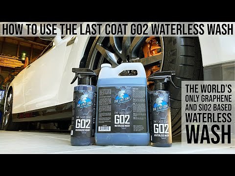The Last Coat GO2 Waterless Wash Tutorial (Graphene and SiO2 Waterless Wash!)