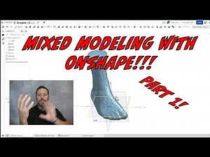 Mixed Modeling with Onshape P1