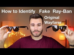How to Identify Fake Ray-Ban Original Wayfarer Classic