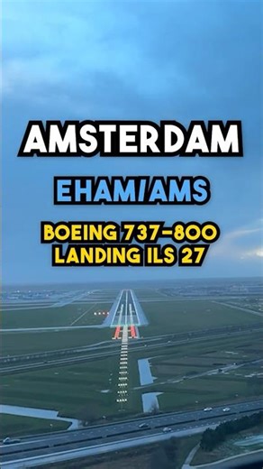 SUNSET LANDING IN AMSTERDAM | BOEING 737 RWY 27