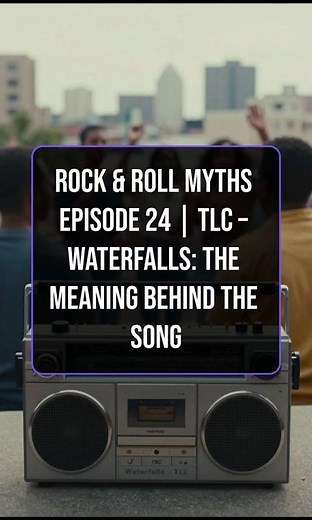 Rock & Roll Myths Episode 24 | TLC – Waterfalls: The Meaning Behind the Song