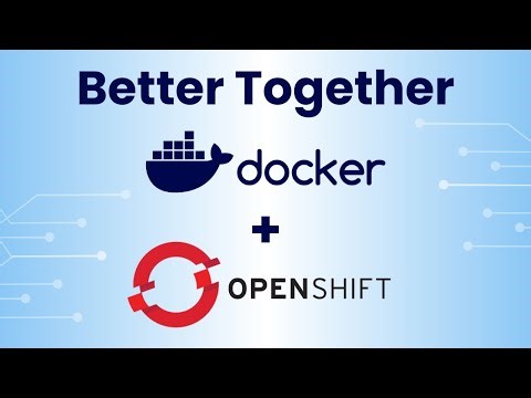 Why Docker + OpenShift Work Better Together!
