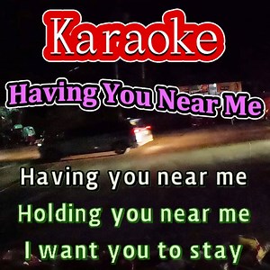 114K views · 3.3K reactions | Having You Near Me karaoke music video #karaoke #music #lovesongs | Karaoke Gaming | Facebook