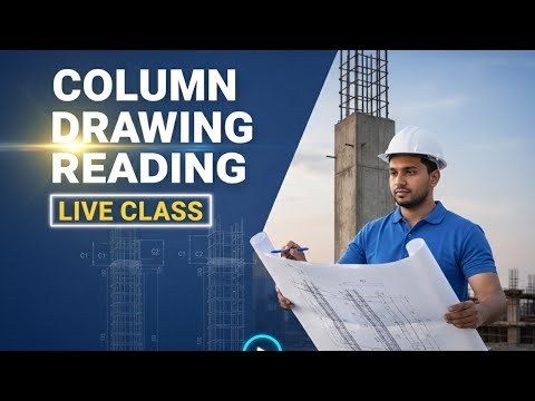 Live Class: Column Drawing Reading from Structural Drawing