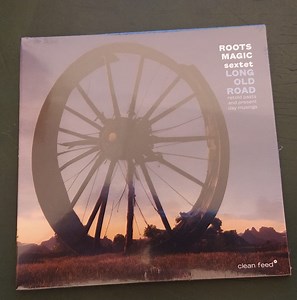 Roots Magic Sextet - Long Old Road (Retold Pasts And Present Day Musings)