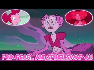 PINK PEARL AND SPINEL SWAP AU (Alternative Universe Au #15) ~ Steven Universe