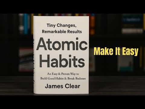 Atomic Habits | Chapter 6: The Third Law – Make It Easy (James Clear Audiobook Summary)