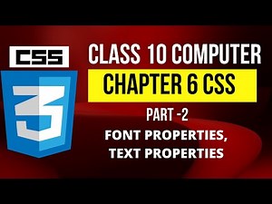 Class 10 Computer | Chapter 6 CSS | Part 2 | Easy Explanation |Font Properties , Text Properties