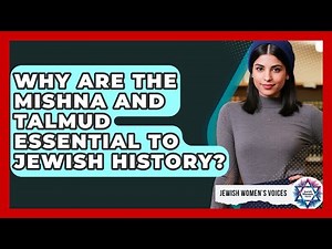 Why Are The Mishna And Talmud Essential To Jewish History? - Jewish Womens Voices