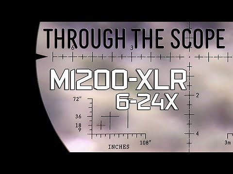 Through the Scope - The Leatherwood M1200-XLR Reticle