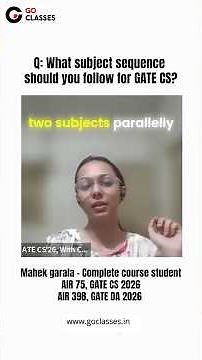 Best Subject Sequence for GATE CS by Mahek Garala (AIR 75, GATE 2026 Topper) | GO Classes #GATE