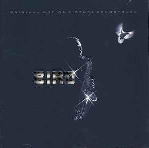 Bird - Bird (Original Motion Picture Soundtrack)