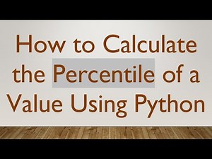 How to Calculate the Percentile of a Value Using Python
