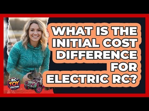 What Is The Initial Cost Difference For Electric RC?