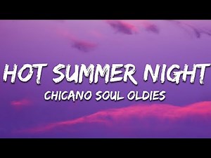 Chicano Soul Oldies - Hot Summer Night