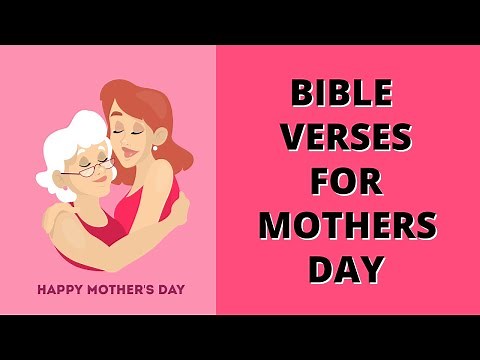 15 Bible Verses For Mothers Day [MOTHER'S DAY SCRIPTURES!]