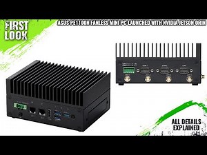 ASUS PE1100N Fanless Mini PC Launched With NVIDIA Jetson Orin -Explained All Spec, Features And More