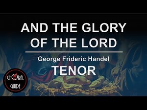 And the Glory of the Lord - TENOR | George Frideric Handel